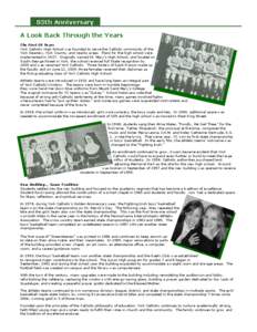 85th Anniversary A Look Back Through the Years The First 50 Years York Catholic High School was founded to serve the Catholic community of the York Deanery, York County, and nearby areas. Plans for the high school were i