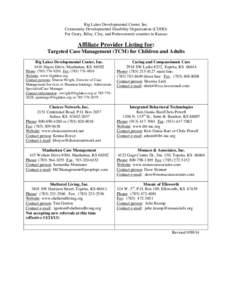 Big Lakes Developmental Center, Inc. Community Developmental Disability Organization (CDDO) For Geary, Riley, Clay, and Pottawatomie counties in Kansas Affiliate Provider Listing for: Targeted Case Management (TCM) for C