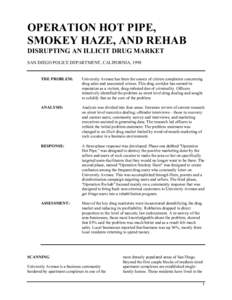 OPERATION HOT PIPE, SMOKEY HAZE, AND REHAB DISRUPTING AN ILLICIT DRUG MARKET SAN DIEGO POLICE DEPARTMENT, CALIFORNIA, 1998  THE PROBLEM: