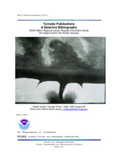 NOAA LISD Current References[removed]Tornado Publications A Selective Bibliography NOAA Miami Regional Library Disaster Information Series All material held in the NOAA Libraries