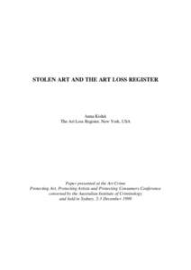 STOLEN ART AND THE ART LOSS REGISTER  Anna Kisluk The Art Loss Register, New York, USA  Paper presented at the Art Crime