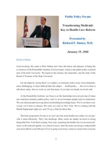 Public Policy Forum Transforming Medicaid: Key to Health Care Reform Presented by Richard F. Daines, M.D. January 29, 2008