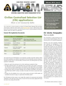 February 2014, Issue 6  Civilian Centralized Selection List (CSL) applications: More is not necessarily better. This is the third in a series of articles on civilian CSL Product/Project Manager (PMs) and Acquisition Dire