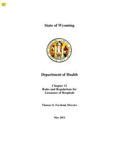 State of Wyoming  Department of Health Chapter 12 Rules and Regulations for Licensure of Hospitals