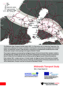The Midnordic Green Transport Corridor project (NECL II) is financed by the EU’s Bal c Sea Programme. The project aims to develop the transport connec on stretching from central Norway via Sweden and Finland to Russia.