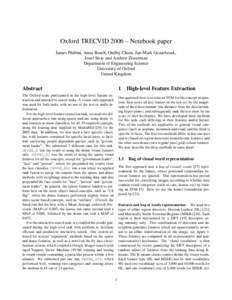 Oxford TRECVID 2006 – Notebook paper James Philbin, Anna Bosch, Ondˇrej Chum, Jan-Mark Geusebroek, Josef Sivic and Andrew Zisserman Department of Engineering Science University of Oxford United Kingdom