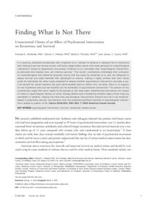 Commentary  Finding What Is Not There Unwarranted Claims of an Effect of Psychosocial Intervention on Recurrence and Survival Michael E. Stefanek, PhD1; Steven C. Palmer, PhD2; Brett D. Thombs, PhD3,4; and James C. Coyne