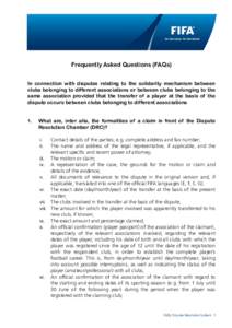 Frequently Asked Questions (FAQs) In connection with disputes relating to the solidarity mechanism between clubs belonging to different associations or between clubs belonging to the same association provided that the tr