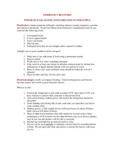 EMERGENCY RECOVERY POWER OUTAGE, FLOOD, CONTAMINATED WATER SUPPLY Floodwaters contain numerous pollutants, including disease-causing organisms, gasoline and unknown chemicals. To prevent illness from floodwater contamina