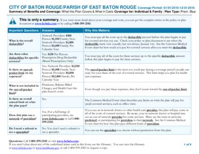 CITY OF BATON ROUGE/PARISH OF EAST BATON ROUGE Coverage Period: 2015 Summary of Benefits and Coverage: What this Plan Covers & What it Costs Coverage for: Individual & Family | Plan Type: Prem. Blue This