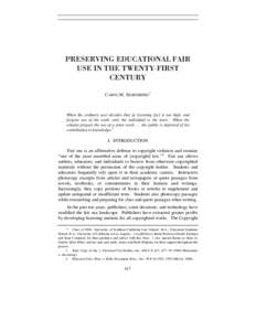 PRESERVING EDUCATIONAL FAIR USE IN THE TWENTY-FIRST CENTURY CAROL M. SILBERBERG*  When the ordinary user decides that [a licensing fee] is too high, and