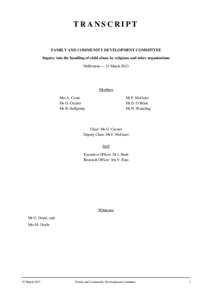 TRANSCRIPT  FAMILY AND COMMUNITY DEVELOPMENT COMMITTEE Inquiry into the handling of child abuse by religious and other organisations Melbourne — 15 March 2013