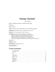 Package ‘bios2mds’ July 2, 2014 Title From BIOlogical Sequences to MultiDimensional Scaling Version[removed]Date[removed]Author Julien Pele with Jean-Michel Becu, Herve Abdi, and Marie Chabbert