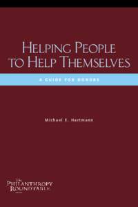 Helping People to Help Themselves A GUIDE FOR DONORS Michael E. Hartmann