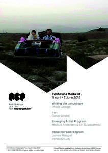 Exhibitions Media Kit 11 April – 7 June 2015 Writing the Landscape Phillip George Iran Gohar Dashti
