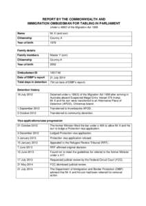 REPORT BY THE COMMONWEALTH AND IMMIGRATION OMBUDSMAN FOR TABLING IN PARLIAMENT Under s 486O of the Migration Act 1958 Name  Mr X (and son)