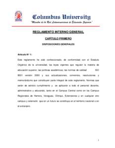 Columbus University “Miembro de la Red Latinoamericana de Educación Superior” REGLAMENTO INTERNO GENERAL CAPÍTULO PRIMERO DISPOSICIONES GENERALES