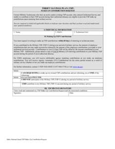 THRIFT SAVINGS PLAN (TSP) MAKE-UP CONTRIBUTION REQUEST Current Military Technicians who have an active and/or existing TSP account, who entered Uniformed Service and unable to contribute to their TSP account during their