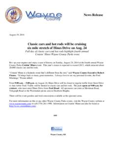 News Release  August 19, 2014 Classic cars and hot rods will be cruising six mile stretch of Hines Drive on Aug. 24