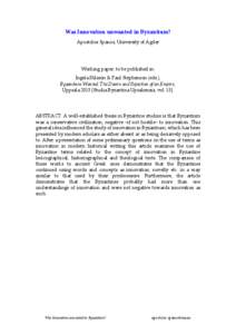 Was Innovation unwanted in Byzantium? Apostolos Spanos, University of Agder Working paper, to be published in: Ingela Nilsson & Paul Stephenson (eds.), Byzantium  Wanted:  The  Desire  and  Rejection  of  an  Emp