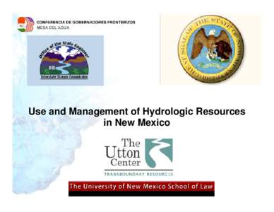 Use and Management of Hydrologic Resources in New Mexico Water Work Table Mesa de Trabajo Sobre Agua
