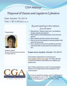 CGA Webinar Disposal of Gases and Liquids in Cylinders Date: October 15, 2014 Time: 1:30-2:30 pm (eastern) By participating in this webinar, you will learn: