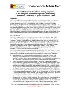 Conservation Action Alert Prevent Potentially Disastrous Mining Proposals in the Patagonia Mountains Important Bird Area by Supporting Legislation to Modernize Mining Laws SUMMARY The Patagonia Mountains are a beautiful 