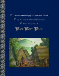 Chamoru Philosophy: Its Past and Future By Dr. James D. Sellmann / Univ of Guam Editor: Rudolph Villaverde