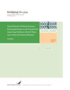 School District Wellness Policies: Evaluating Progress and Potential for Improving Children’s Health Three Years After the Federal Mandate volume 2