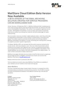 PRESS RELEASE  MailStore Cloud Edition Beta Version Now Available A BETA VERSION OF THE EMAIL ARCHIVING SOLUTION CREATED FOR SERVICE PROVIDERS