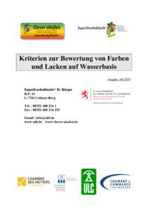 Kriterien zur Bewertung von Farben und Lacken auf Wasserbasis Ausgabe: Juli 2010 SuperDrecksKëscht® fir Biirger B.P. 43