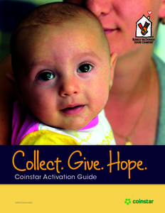 Collect. Give. Hope. Coinstar Activation Guide ©2012 McDonald’s  Collect. Give. Hope.