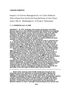 CHAPTER THIRTEEN  Impact of Forest Management on Coho Salmon (Oncorhynchus kisutch) Populations of the Clearwater River, Washington: A Project Summary C. J. CEDERHOLM and L. M. REID