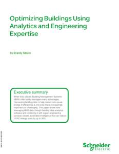 by Brandy Moore  Executive summary When fully utilized, Building Management Systems (BMS) offer facility managers many advantages. Harnessing building data to help correct root-cause