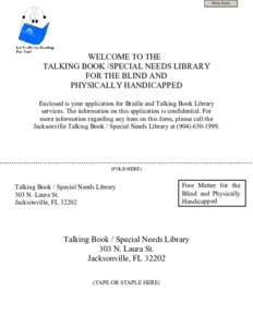 Print Form  WELCOME TO THE TALKING BOOK /SPECIAL NEEDS LIBRARY FOR THE BLIND AND PHYSICALLY HANDICAPPED