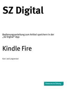 SZ Digital Bedienungsanleitung zum Artikel speichern in der „SZ Digital“-App Kindle Fire Kurz- und Langversion