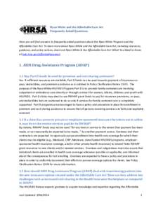 Ryan White and the Affordable Care Act Frequently Asked Questions Here you will find answers to frequently asked questions about the Ryan White Program and the Affordable Care Act. To learn more about Ryan White and the 