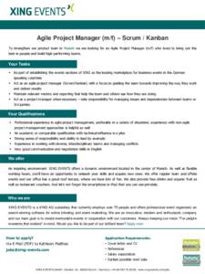 Agile Project Manager (m/f) – Scrum / Kanban To strengthen our product team in Munich we are looking for an Agile Project Manager (m/f) who loves to bring out the best in people and build high performing teams.  Your T