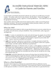 Accessible Instructional Materials (AIM): A Guide for Parents and Families In most schools, print-based instructional materials are a prime way of delivering curricular content. This system works fine for many learners. 