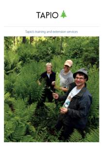 Tapio’s training and extension services  Forestry Development Centre Tapio Learn to improve your practises with Tapio! Forestry Development Centre Tapio offers a wide range of educational services in the sector of for