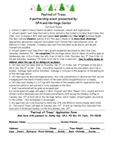 Festival of Trees A partnership event presented by: DPA and Heritage Center Contest Rules  1. Contest is open to Henry County residents, businesses, schools and organizations.