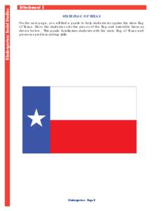 Kindergarten: Social Studies  Attachment 2 STATE FLAG OF TEXAS  On the next page, you will ﬁnd a puzzle to help students recognize the state ﬂag