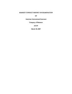 MARKET CONDUCT REPORT ON EXAMINATION OF Amer ican Inter national Insur ance Company of Delawar e AS OF Mar ch 30, 2007