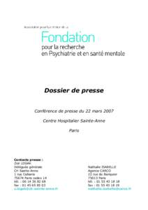 Dossier de presse Conférence de presse du 22 mars 2007 Centre Hospitalier Sainte-Anne Paris  Contacts presse :