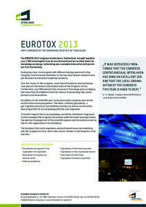 EUROTOX[removed]49TH CONGRESS OF THE EUROPEAN SOCIETIES OF TOXICOLOGY The EUROTOX 2013 congress in Interlaken, Switzerland, brought together over 1 400 toxicologists from all over the world and set an ideal frame for kno