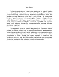 PREAMBLE This Agreement is made and entered into by and between the Board of Trustees of the University of Massachusetts on behalf of the University of Massachusetts (