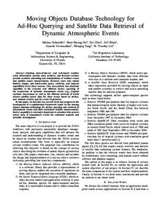 Moving Objects Database Technology for Ad-Hoc Querying and Satellite Data Retrieval of Dynamic Atmospheric Events Markus Schneider1, Shen-Shyang Ho2 , Tao Chen1, Arif Khan1, Ganesh Viswanathan1, Wenqing Tang2, W. Timothy