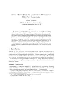 Round-Efficient Black-Box Construction of Composable Multi-Party Computation Susumu Kiyoshima NTT Secure Platform Laboratories, Japan. [removed]