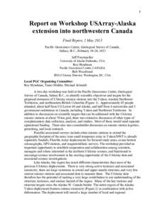    1	
   Report on Workshop USArray-Alaska extension into northwestern Canada