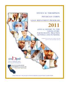 STEVEN M. THOMPSON PHYSICIAN CORPS LOAN REPAYMENT PROGRAM 2011 ANNUAL REPORT TO THE